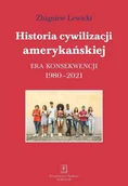 Historia świata - Historia cywilizacji amerykańskiej. Era konsekwencji 1980-2021 - miniaturka - grafika 1