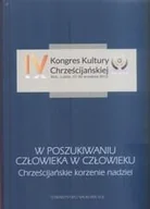 Religia i religioznawstwo - W poszukiwaniu człowieka w człowieku. Chrześcijańskie korzenie nadziei - miniaturka - grafika 1
