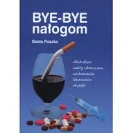 Diety, zdrowe żywienie - Bye Bye nałogom - Beata Peszko - miniaturka - grafika 1