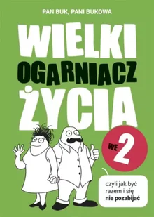 Wielki Ogarniacz Życia we dwoje, czyli jak być razem i się nie pozabijać wyd. 2022 - Pan Buk - Rozrywka i humor - miniaturka - grafika 1