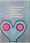Książki o kulturze i sztuce - Projektowanie konstrukcji metodą granicznych pól naprężeń - miniaturka - grafika 1
