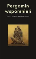 Podręczniki dla szkół wyższych - Pergamin wspomnień. Szkice o poezji Mariana Kisiela - miniaturka - grafika 1
