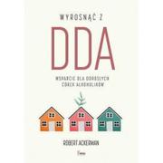 Psychologia - Feeria Wyrosnąć z DDA w.2022 - Robert J. Ackerman - miniaturka - grafika 1