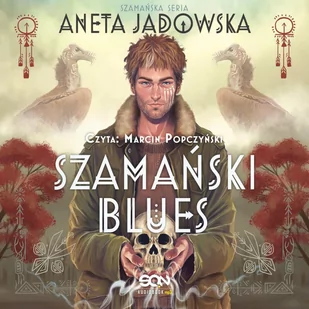 Szamański blues. Szamańska seria. Tom 1 - Audiobooki dla dzieci i młodzieży - miniaturka - grafika 1