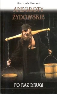 Anegdoty żydowskie po raz drugi - Aforyzmy i sentencje - miniaturka - grafika 1