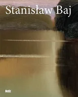 Książki o kulturze i sztuce - Stanisław Baj - miniaturka - grafika 1