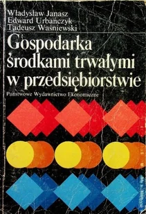 Gospodarka środkami trwałymi w przedsiębiorstwie - Biznes - miniaturka - grafika 1