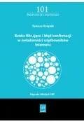 Książek Tomek Bańka filtrująca i błąd konfirmacji w świadomości użytkowanika Internetu - Książki o kulturze i sztuce - miniaturka - grafika 2