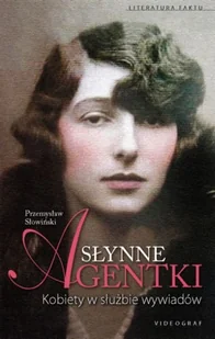 Słynne agentki - Biografie i autobiografie - miniaturka - grafika 1