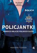 Felietony i reportaże - Policjantki. Kobiece oblicze polskich służb - miniaturka - grafika 1