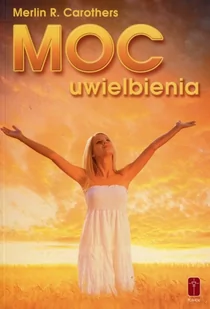 Pomoc Moc uwielbienia - Merlin Carothers - Religia i religioznawstwo - miniaturka - grafika 2