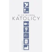 Religia i religioznawstwo - W co wierzą katolicy - miniaturka - grafika 1