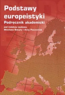 Podstawy europeistyki Podręcznik akademicki - Podręczniki dla szkół wyższych - miniaturka - grafika 1