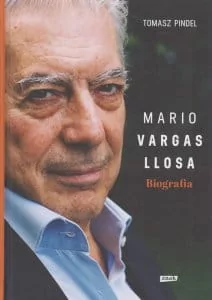Mario Vargas Llosa Biografia - Tomasz Pindel - Powieści historyczne i biograficzne - miniaturka - grafika 1