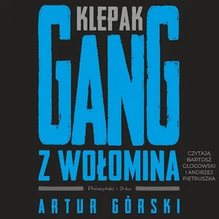 Klepak. Gang z Wołomina Artur Górski - Audiobooki - biografie - miniaturka - grafika 1