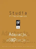 Książki o kulturze i sztuce - Studia filmoznawcze XXX. Adaptacje, adaptacje... - miniaturka - grafika 1