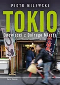 Felietony i reportaże - Tokio. Opowieści z Dolnego Miasta - miniaturka - grafika 1