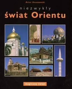 Niezwykły świat Orientu - Albumy krajoznawcze - miniaturka - grafika 1