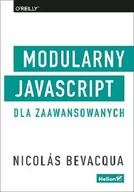 Książki o programowaniu - Helion Modularny JavaScript dla zaawansowanych Nicolas Bevacqua - miniaturka - grafika 1