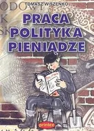Aforyzmy i sentencje - Praca. Polityka. Pieniądze - miniaturka - grafika 1