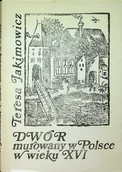 Książki o kulturze i sztuce - Dwór murowany w Polsce w wieku XVI - miniaturka - grafika 1