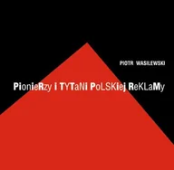 Marketing - Pionierzy i Tytani Polskiej Reklamy - miniaturka - grafika 1