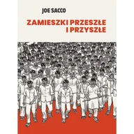 Felietony i reportaże - Zamieszki przeszłe i przyszłe - Joe Sacco - książka - miniaturka - grafika 1