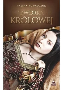 Lucky Dwórka królowej - Halina Kowalczuk - Powieści historyczne i biograficzne Lucky Dwórka królowej - Halina Kowalczuk - Powieści historyczne i biograficzne - miniaturka - grafika 2