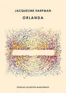 Literatura obyczajowa - Orlanda - Jacqueline Harpman - książka - miniaturka - grafika 1