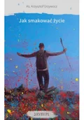 Literatura obyczajowa - Jak smakować życie - miniaturka - grafika 1