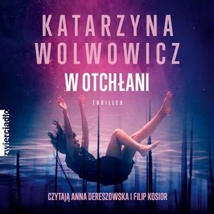 W otchłani Katarzyna Wolwowicz - Audiobooki - kryminał, sensacja, thriller - miniaturka - grafika 1