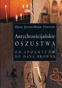 Wydawnictwo AA Antychrześcijańskie oszustwa o. Joseph-Marie Verlinde - Religia i religioznawstwo - miniaturka - grafika 2