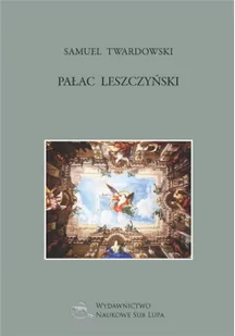 Sub Lupa Pałac Leszczyński - Samuel Twardowski - Książki o kulturze i sztuce - miniaturka - grafika 2