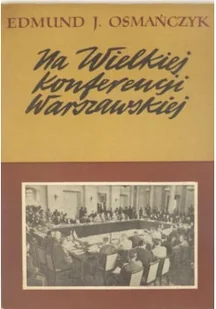 Na Wielkiej Konferencji Warszawskiej - Historia świata - miniaturka - grafika 1