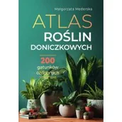 Poradniki hobbystyczne - Atlas roślin doniczkowych. 200 gatunków ozdobnych - miniaturka - grafika 1