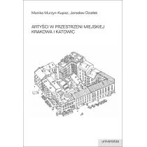 Universitas Artyści w przestrzeni miejskiej Krakowa i Katowic Monika Murzyn-Kupisz, Jarosław Działek - Kulturoznawstwo i antropologia - miniaturka - grafika 2
