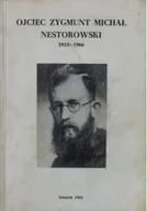 Biografie i autobiografie - Ojciec Zygmunt Michał Nestorowski 1915 - 1966 - miniaturka - grafika 1