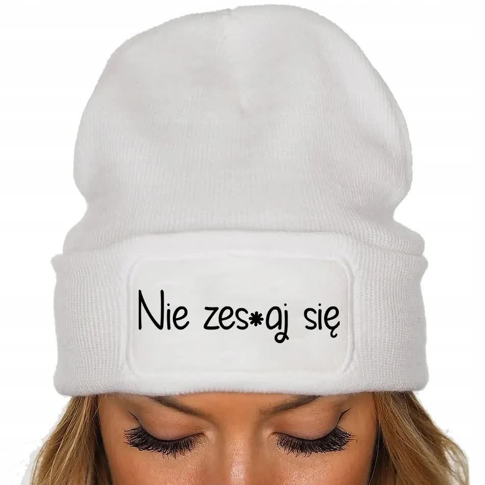 ZIMOWA BIAŁA CZAPKA Na Prezent Urodziny Upominek NIE ZES*AJ SIĘ Wzory