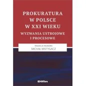 Felietony i reportaże - Difin Prokuratura w Polsce w XXI wieku. Wyzwania ustrojowe i procesowe praca zbiorowa - miniaturka - grafika 1