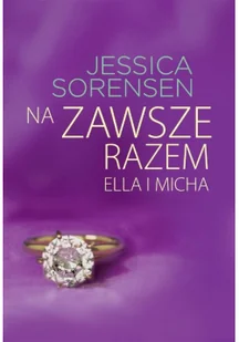 Zysk i S-ka Na zawsze razem. Ella i Micha - Jessica Sorensen - Literatura obyczajowa - miniaturka - grafika 3