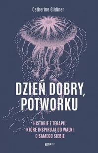 Dzień dobry, potworku. Historie z terapii, które inspirują do walki o samego siebie - E-booki - literatura faktu - miniaturka - grafika 1
