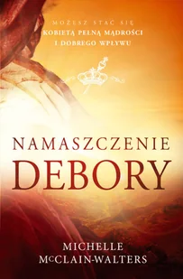 McClain-Walters Michelle Namaszczenie Debory - dostępny od ręki, natychmiastowa wysyłka - Religia i religioznawstwo - miniaturka - grafika 2