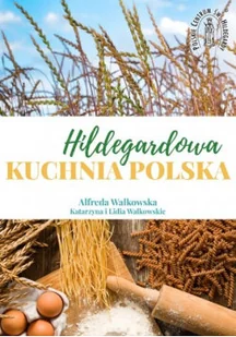 Hildegardowa Kuchnia Polska - Książki kucharskie - miniaturka - grafika 1
