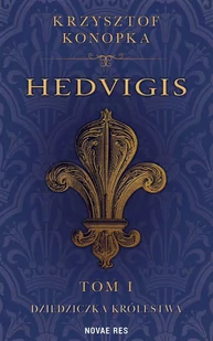 Dziedziczka królestwa. Hedvigis. Tom 1 - E-booki - literatura polska - miniaturka - grafika 1