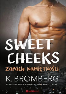 SWEET CHEEKS ZAPACH NAMIĘTNOŚCI K Bromberg - Literatura erotyczna - miniaturka - grafika 2