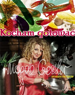 Kocham gotować. Przepis na życie - Książki kucharskie - miniaturka - grafika 1