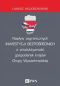 Ekonomia - Napływ Zagranicznych Inwestycji Bezpośrednich A Produktywność Gospodarek Krajów Grupy Wyszehradzkiej Liwiusz Wojciechowski - miniaturka - grafika 1