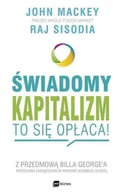 Biznes - Świadomy kapitalizm To się opłaca John Mackey. Raj Sisodia - miniaturka - grafika 1