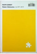 Felietony i reportaże - Szmidt Wybór felietonów z lat 2011 - 2013 / Trzeba było zostać dresiarzem - miniaturka - grafika 1