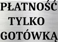 Tablice i flipcharty - Tabliczka aluminiowa Płatność Tylko Gotówką 15x10 Nierdzewna - miniaturka - grafika 1
